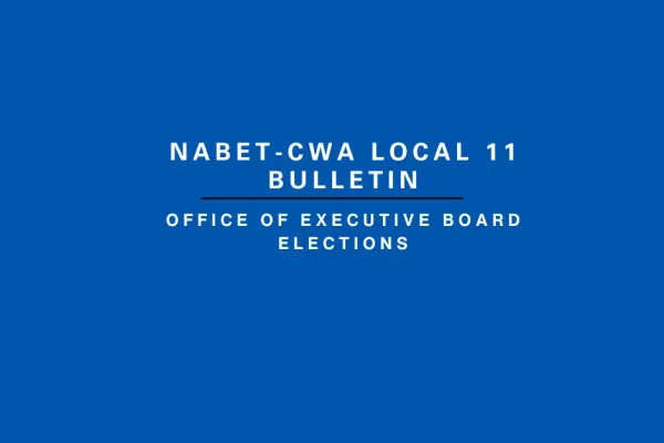 NABET-CWA Local 11 Bulletin - Executive Board Elections
