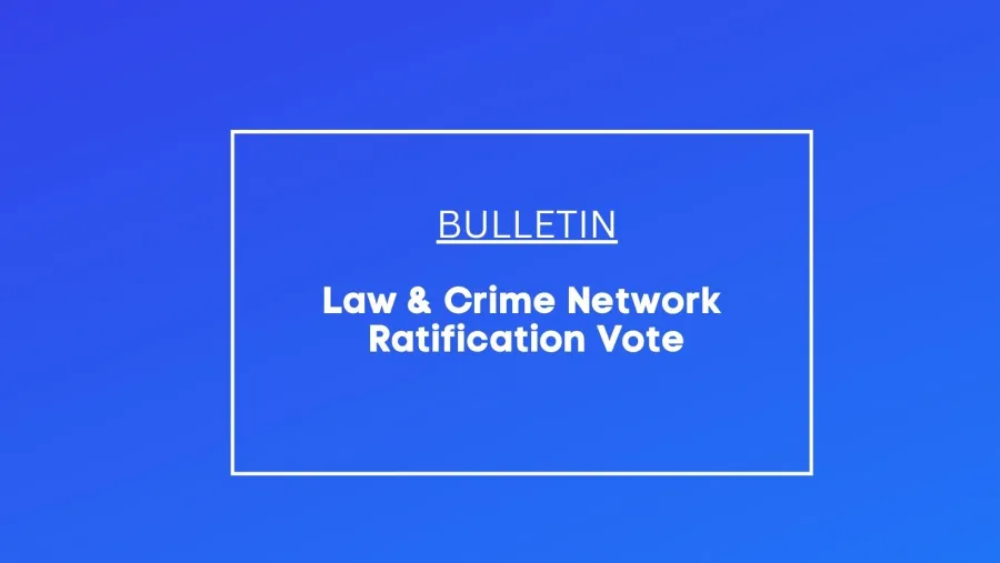 NABET-CWA Local 11 Bulletin - Law & Crime Ratification Vote